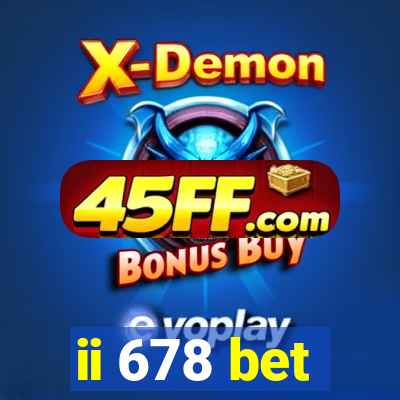ii 678 bet